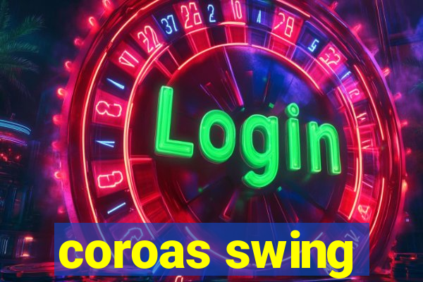 coroas swing